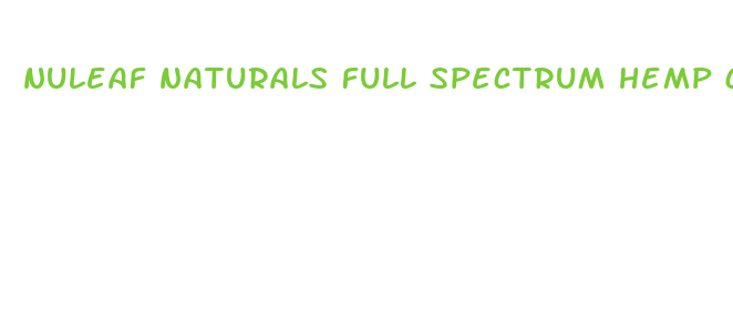 nuleaf naturals full spectrum hemp cbd oil 