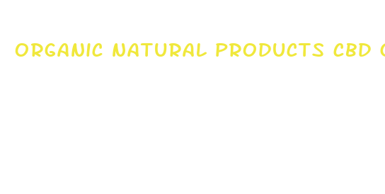 organic natural products cbd gummies