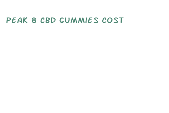 peak 8 cbd gummies cost