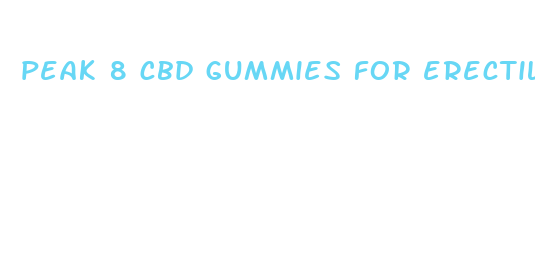 peak 8 cbd gummies for erectile dysfunction