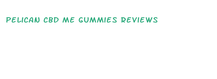 pelican cbd me gummies reviews