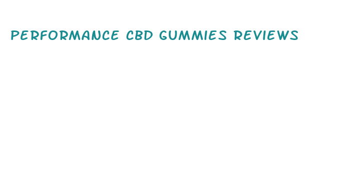 performance cbd gummies reviews