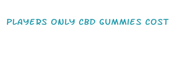 players only cbd gummies cost