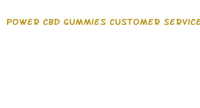 power cbd gummies customer service number