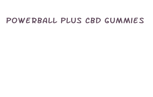 powerball plus cbd gummies