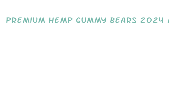 premium hemp gummy bears 2024 mg