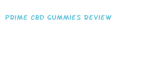 prime cbd gummies review