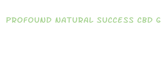 profound natural success cbd gummies