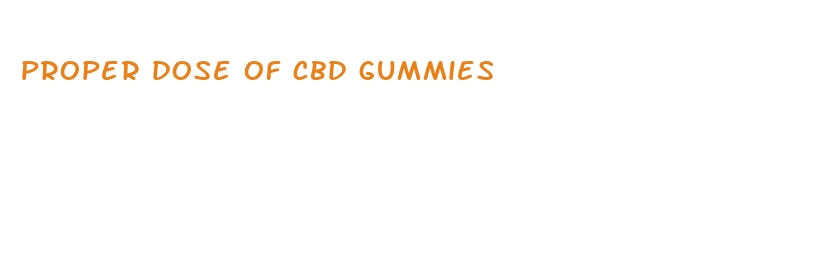 proper dose of cbd gummies