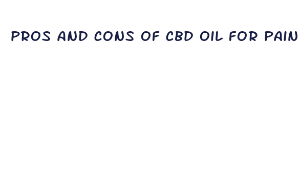 pros and cons of cbd oil for pain