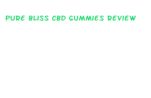 pure bliss cbd gummies review