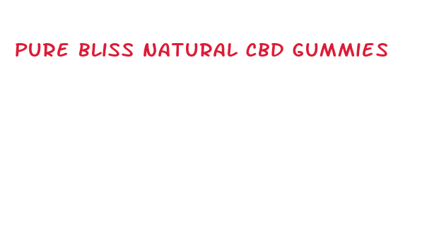 pure bliss natural cbd gummies