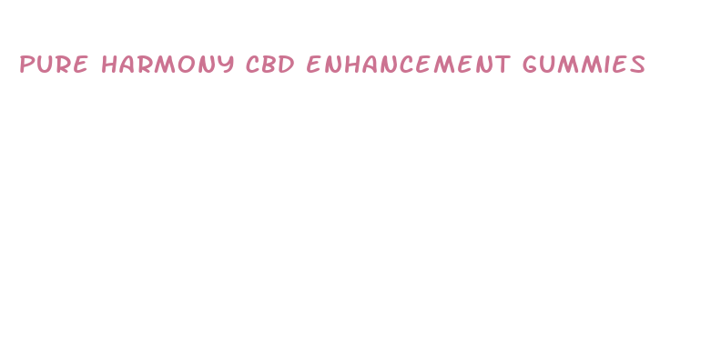 pure harmony cbd enhancement gummies