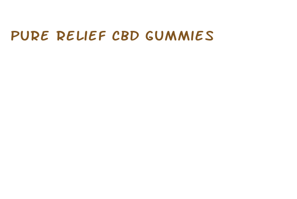 pure relief cbd gummies