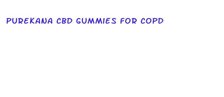 purekana cbd gummies for copd