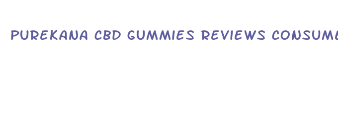 purekana cbd gummies reviews consumer reports