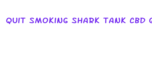 quit smoking shark tank cbd gummies