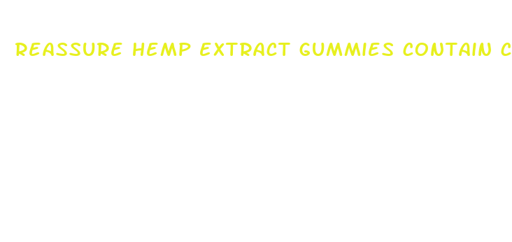 reassure hemp extract gummies contain cbd