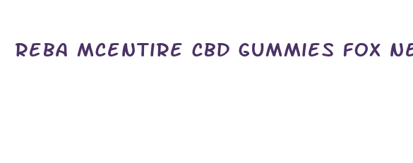 reba mcentire cbd gummies fox news