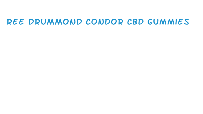 ree drummond condor cbd gummies