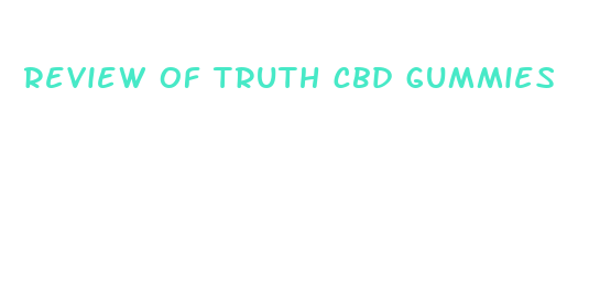 review of truth cbd gummies