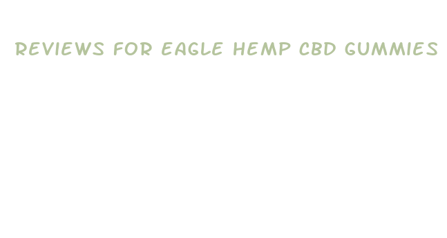 reviews for eagle hemp cbd gummies