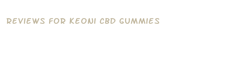 reviews for keoni cbd gummies