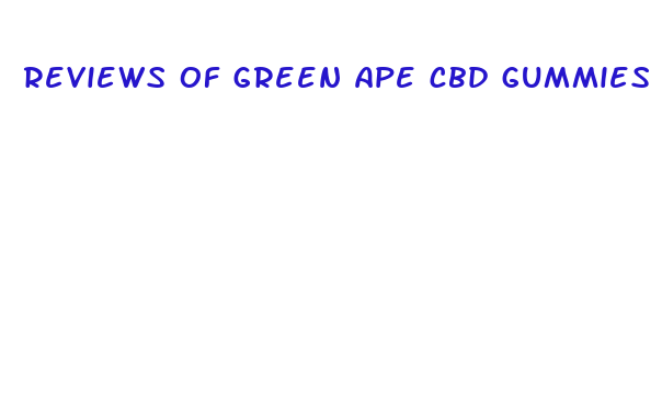 reviews of green ape cbd gummies