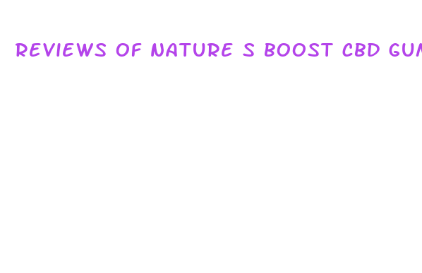 reviews of nature s boost cbd gummies