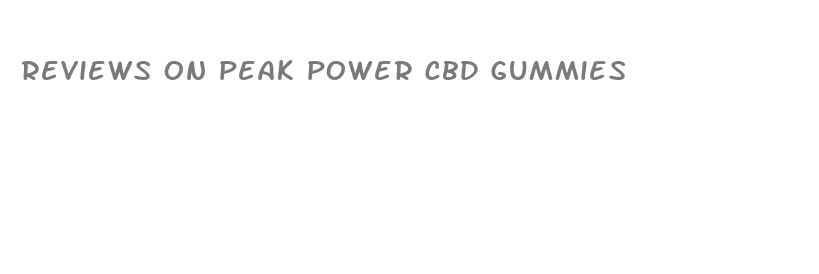 reviews on peak power cbd gummies