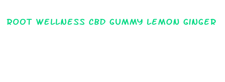 root wellness cbd gummy lemon ginger