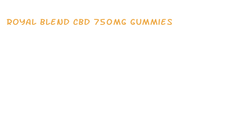 royal blend cbd 750mg gummies