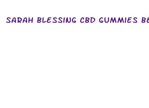 sarah blessing cbd gummies bernard pivot