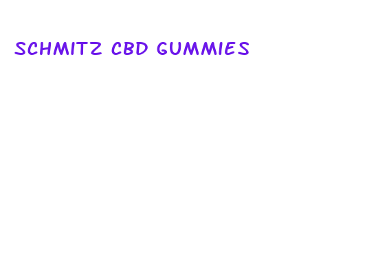 schmitz cbd gummies