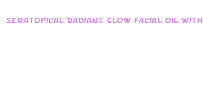 seratopical radiant glow facial oil with cbd