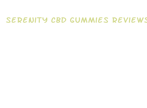 serenity cbd gummies reviews