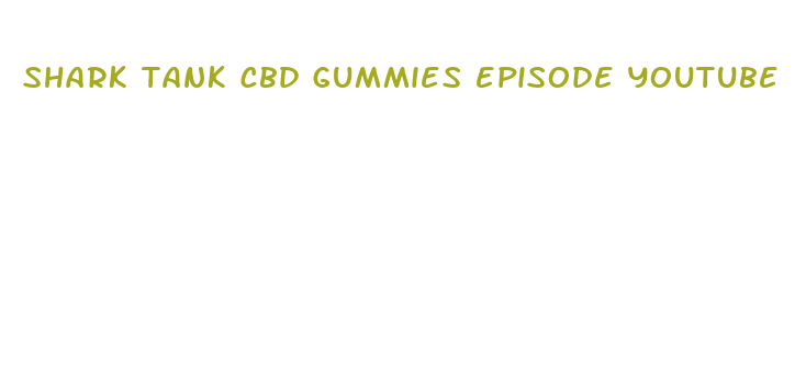 shark tank cbd gummies episode youtube