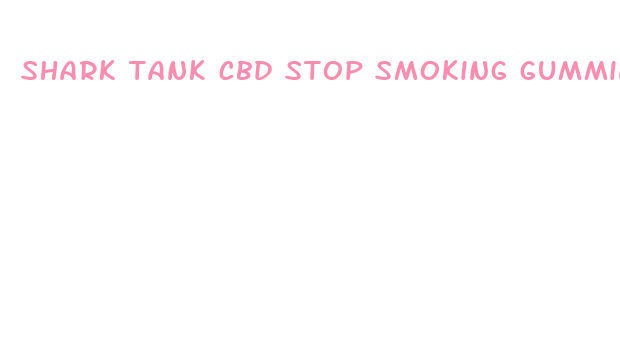 shark tank cbd stop smoking gummies