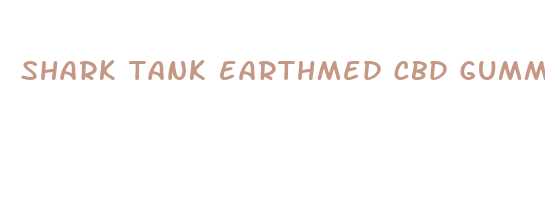 shark tank earthmed cbd gummies