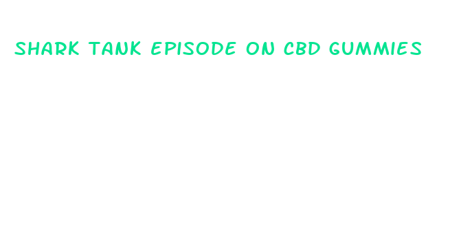 shark tank episode on cbd gummies