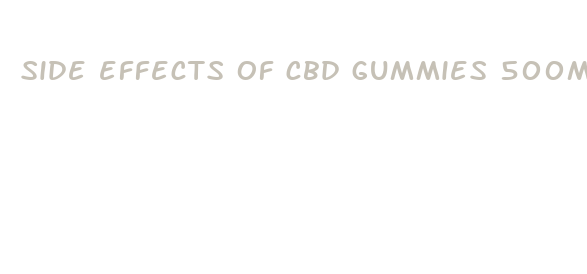 side effects of cbd gummies 500mg