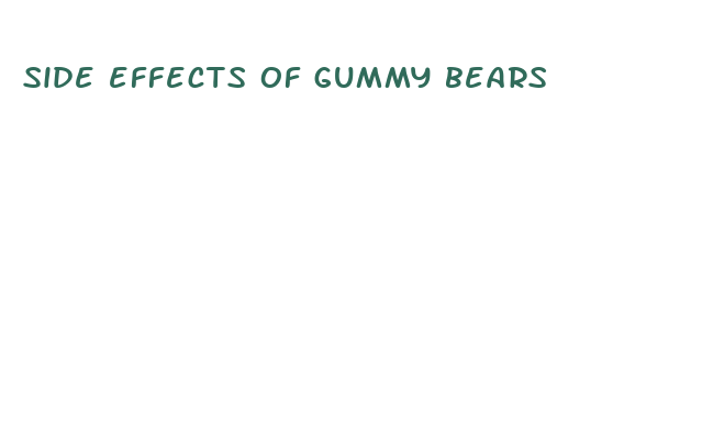 side effects of gummy bears