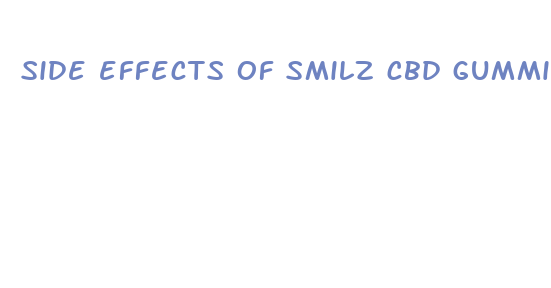 side effects of smilz cbd gummies