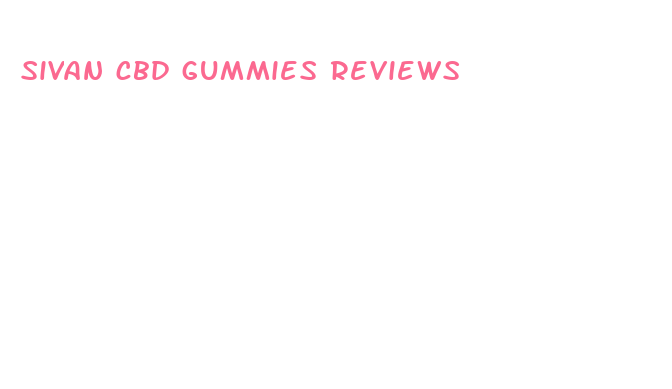 sivan cbd gummies reviews