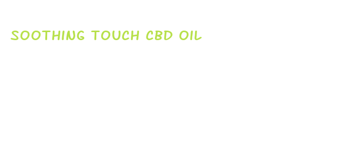 soothing touch cbd oil