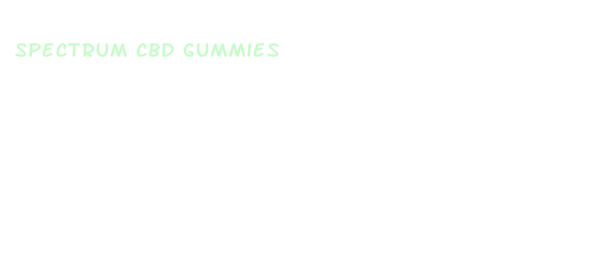 spectrum cbd gummies