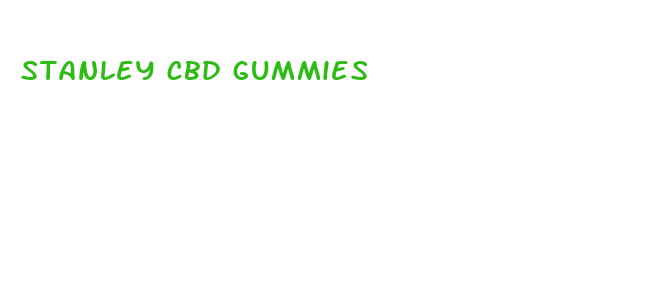 stanley cbd gummies