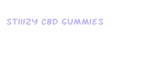 stiiizy cbd gummies