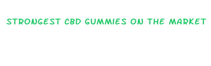 strongest cbd gummies on the market