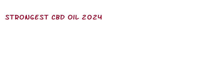 strongest cbd oil 2024